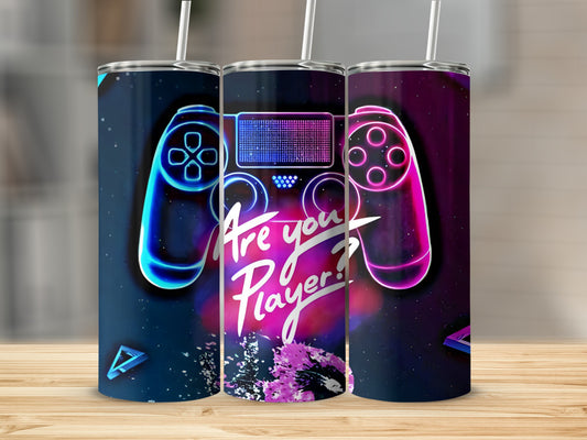 Are You Player Unique Tumbler Design