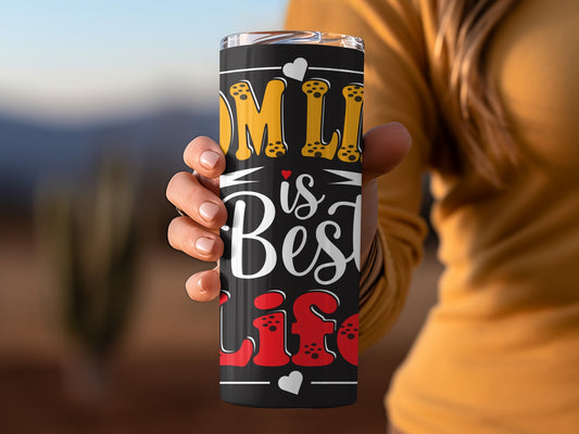 Dog Mom Life is Best Life Tumbler