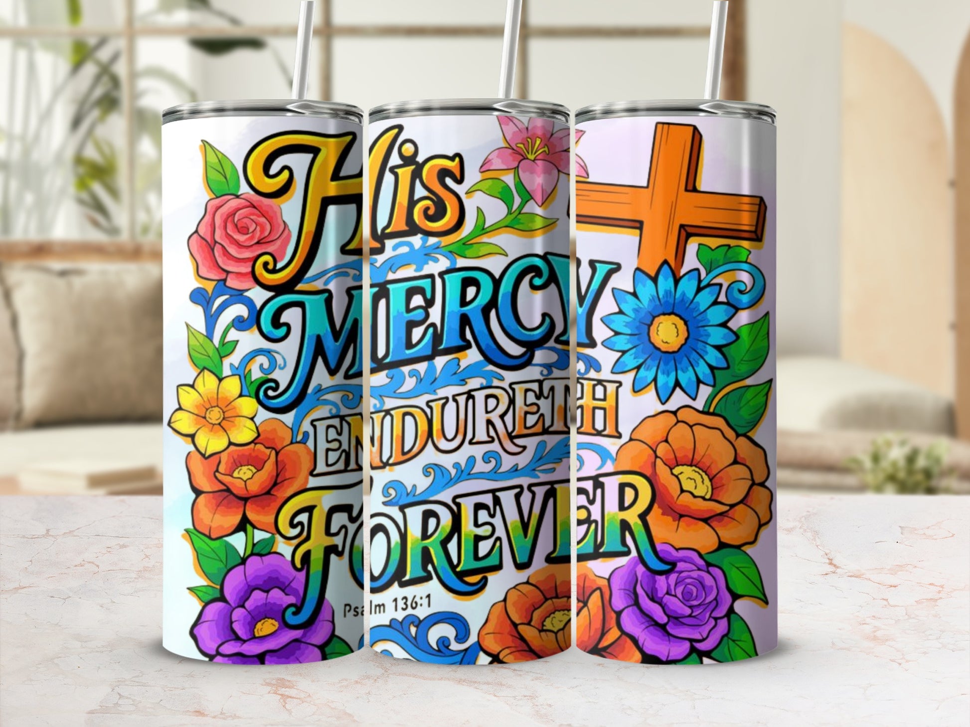 His Mercy Endureth Forever tumbler
