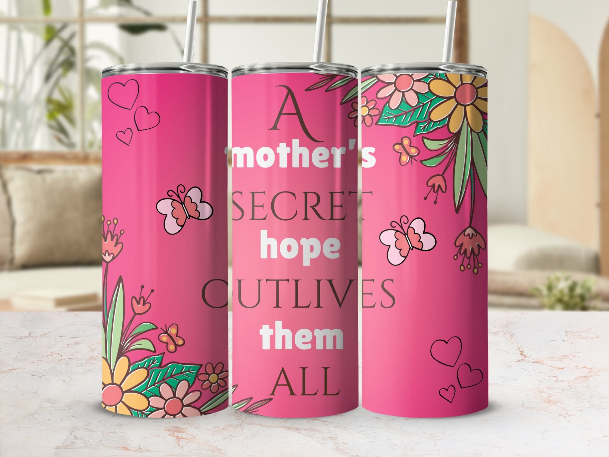 A Mother's Secret Hope Outlives Them All Tumbler