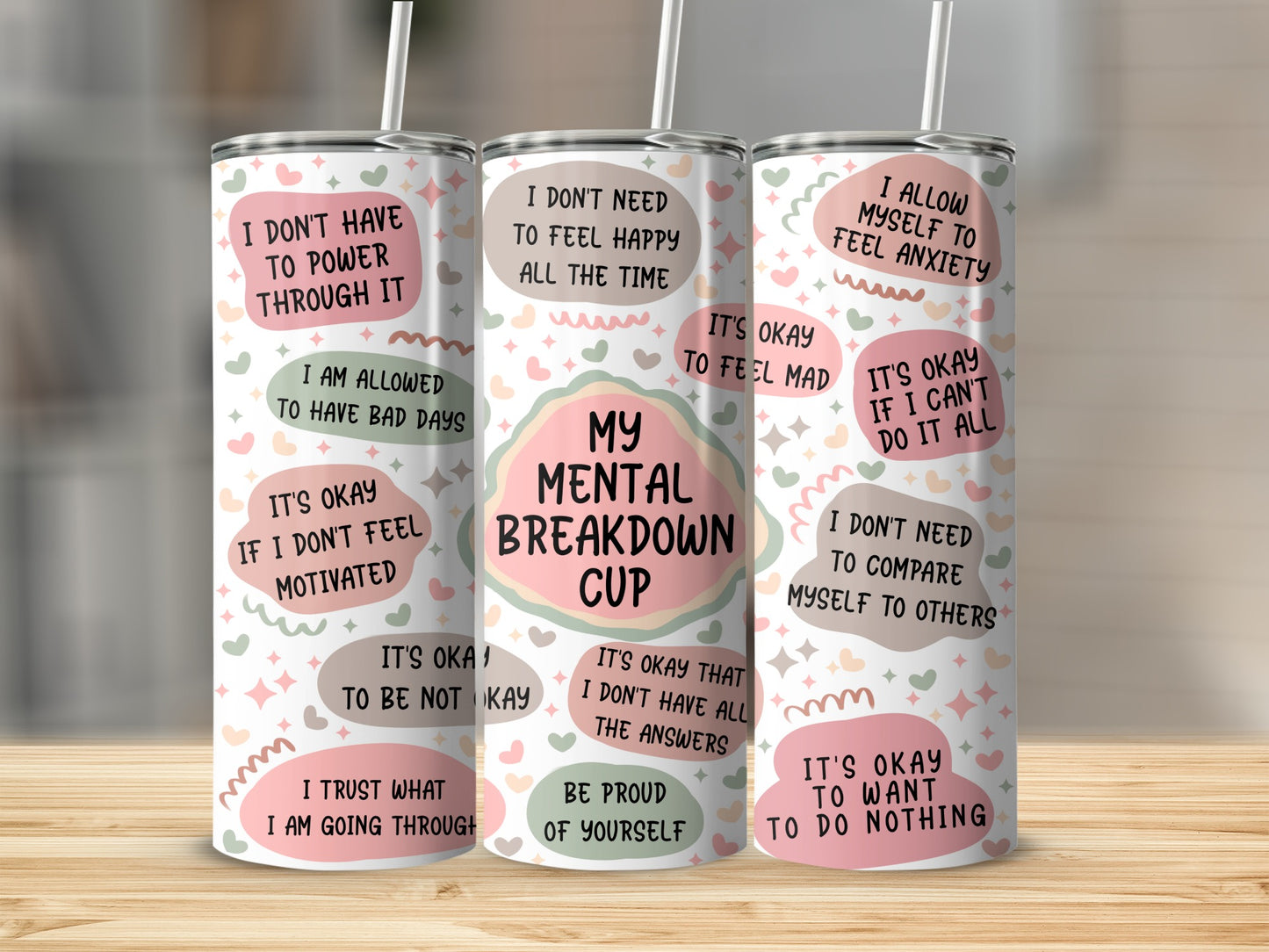 Inspirational Quotes My Mental Breakdown Cup Tumbler