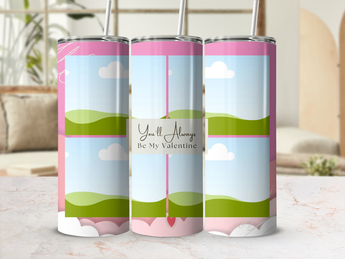 Tumblers with a pink and blue sky design and "You'll Always Be My Valentine" text.