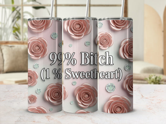 99% Bitch (1% Sweetheart) Travel Tumbler Cup
