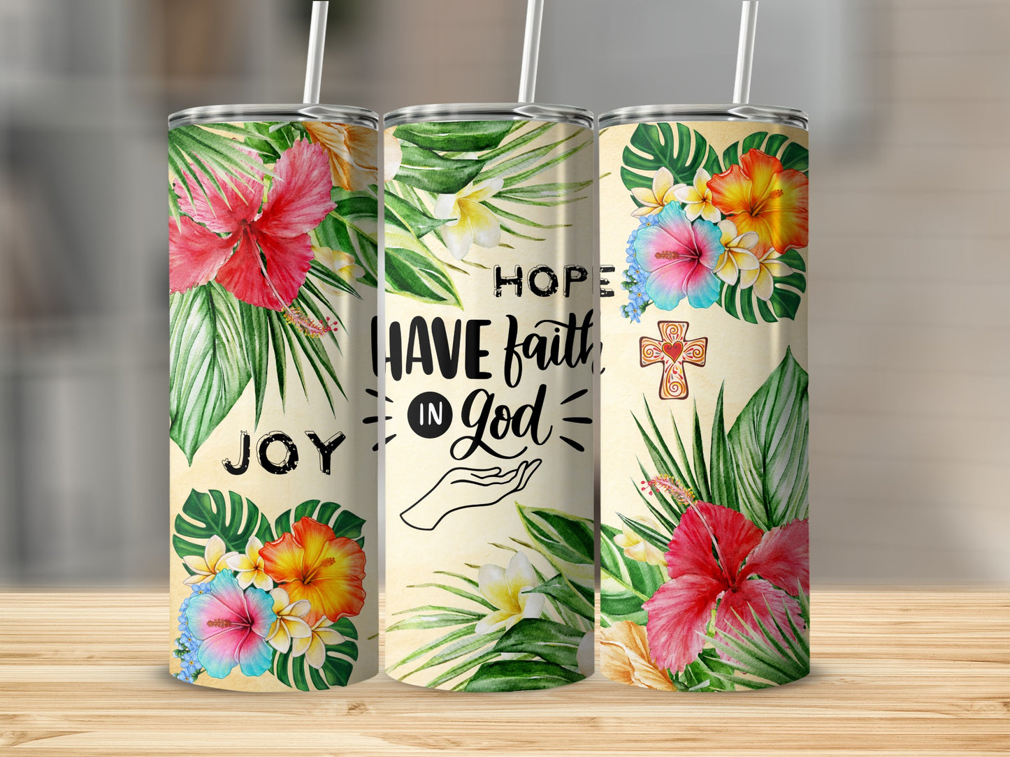 Hope Have Faith In God Joy Hibiscus Floral Tumbler