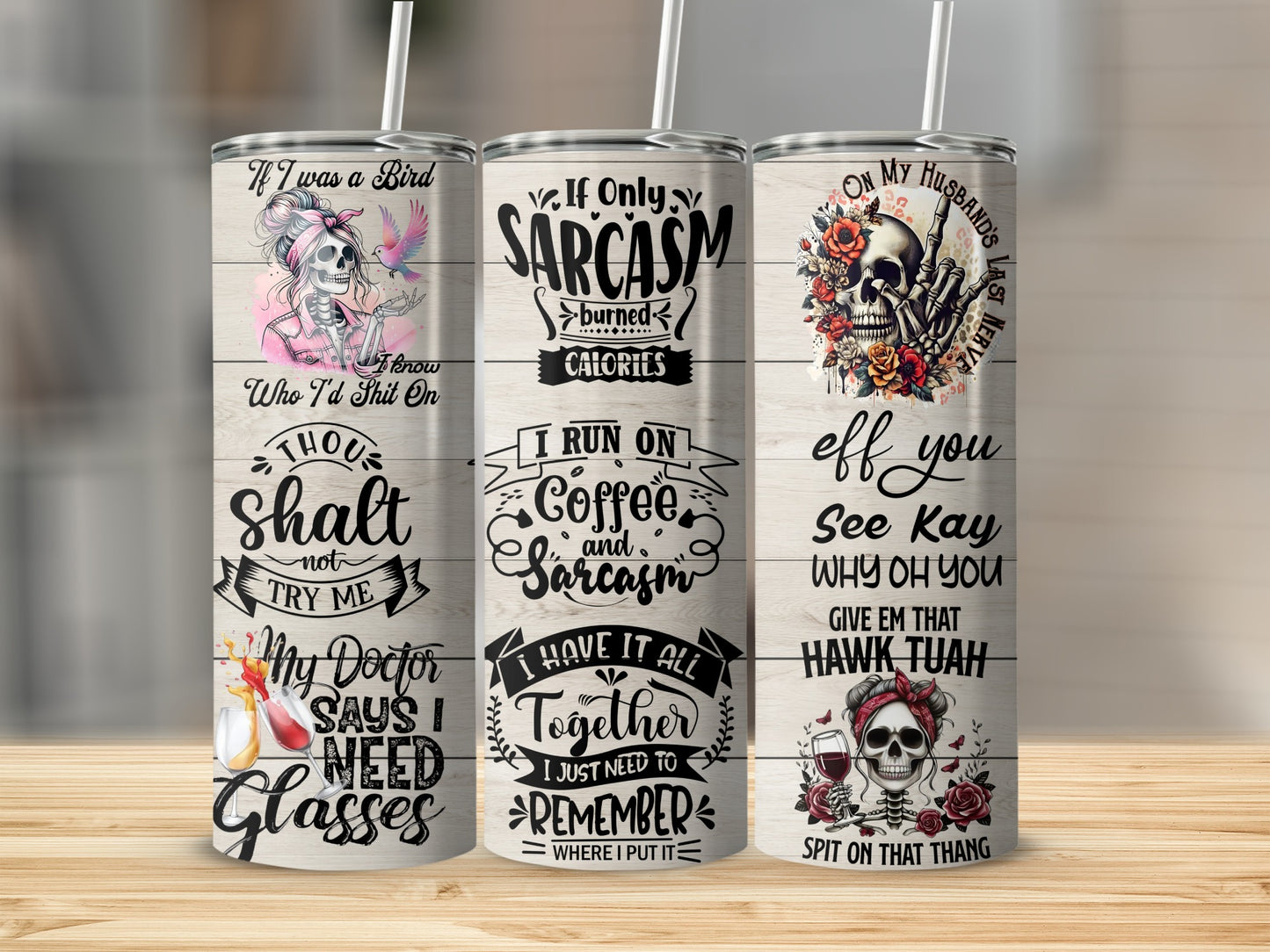 Sarcasm and Humor Quotes Skull Tumbler with Straw