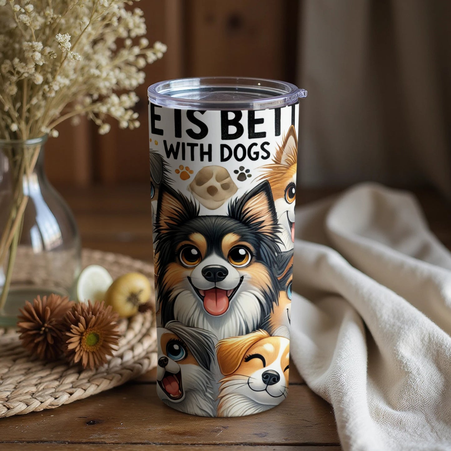 Life Is Better With Dogs Adorable Tumbler Cup