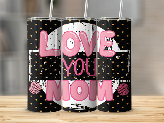 Love You Mom Insulated Drinkware Tumbler Gift