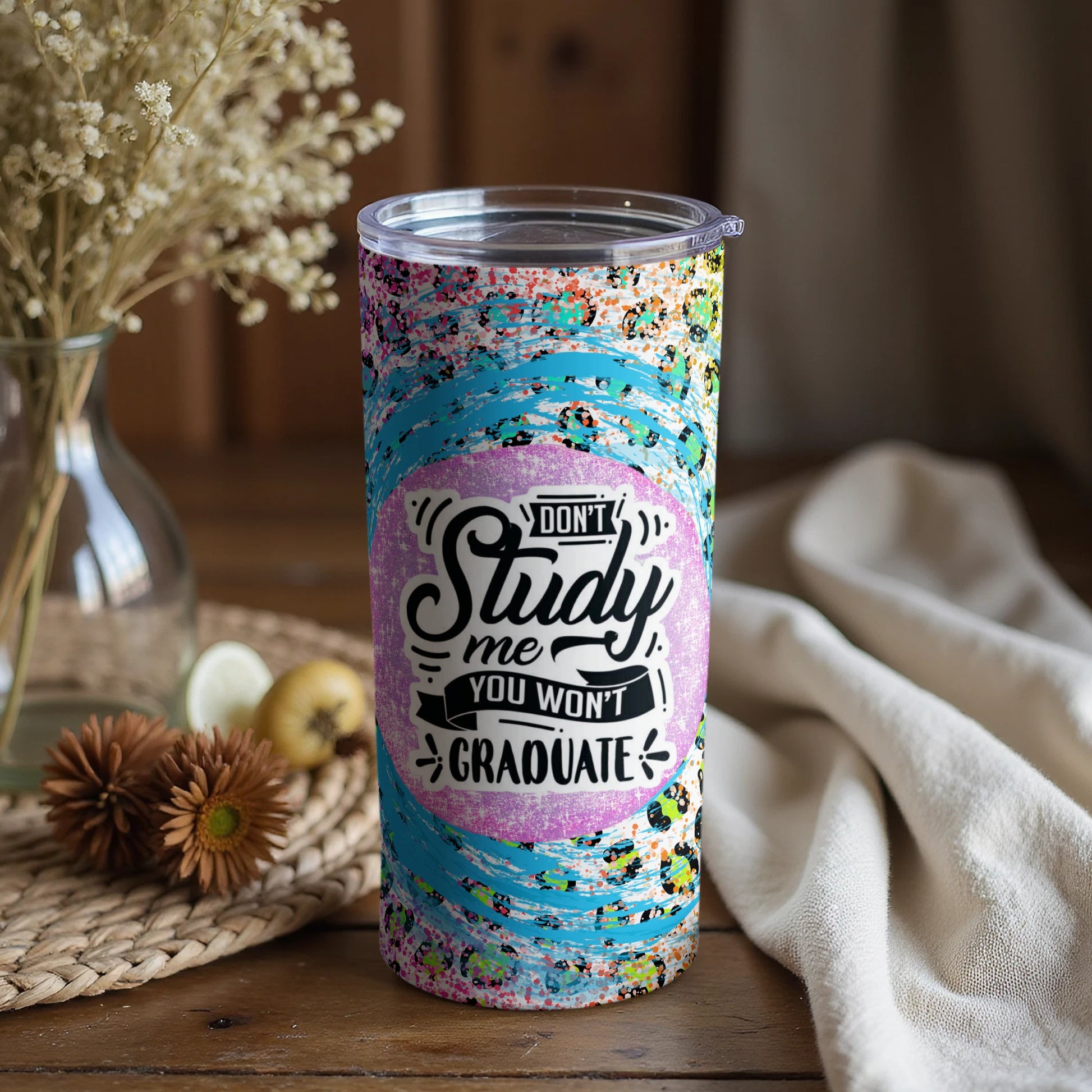 Don't Study Me You Won't Graduate Insulated Tumbler