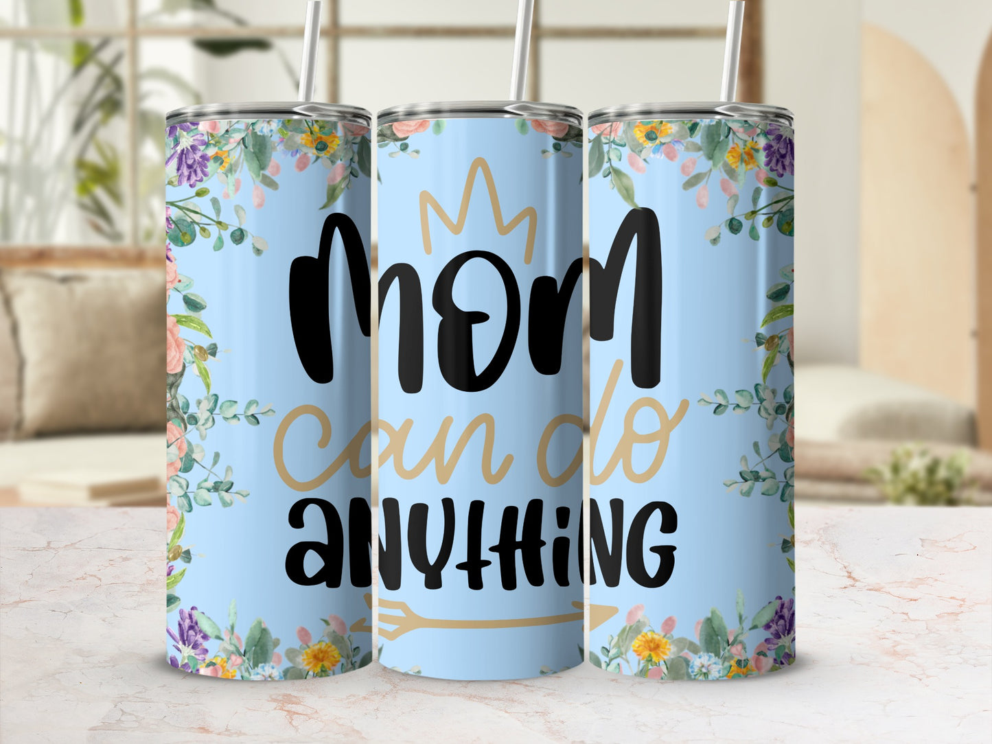 Mom Can Do Anything Floral Tumbler With Straw