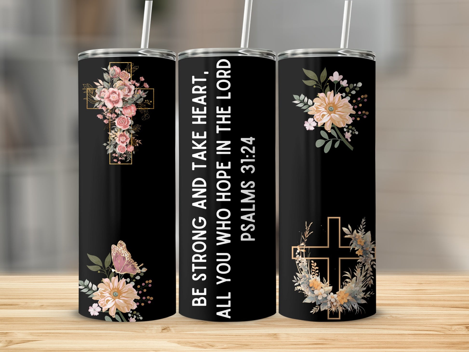 Psalms 31:24 Inspirational Tumbler With Floral Design