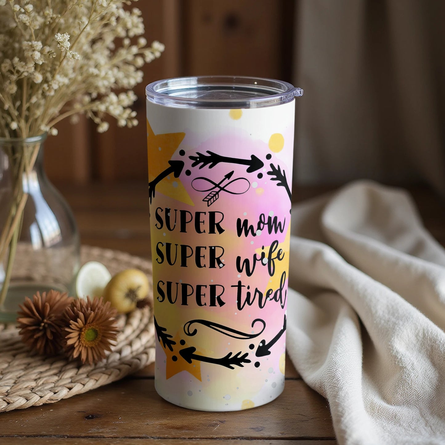 Super Mom Super Wife Super Tired Tumbler Cup