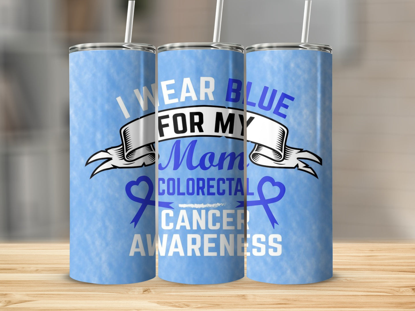 I Wear Blue for My Mom Colorectal Cancer Awareness Tumbler