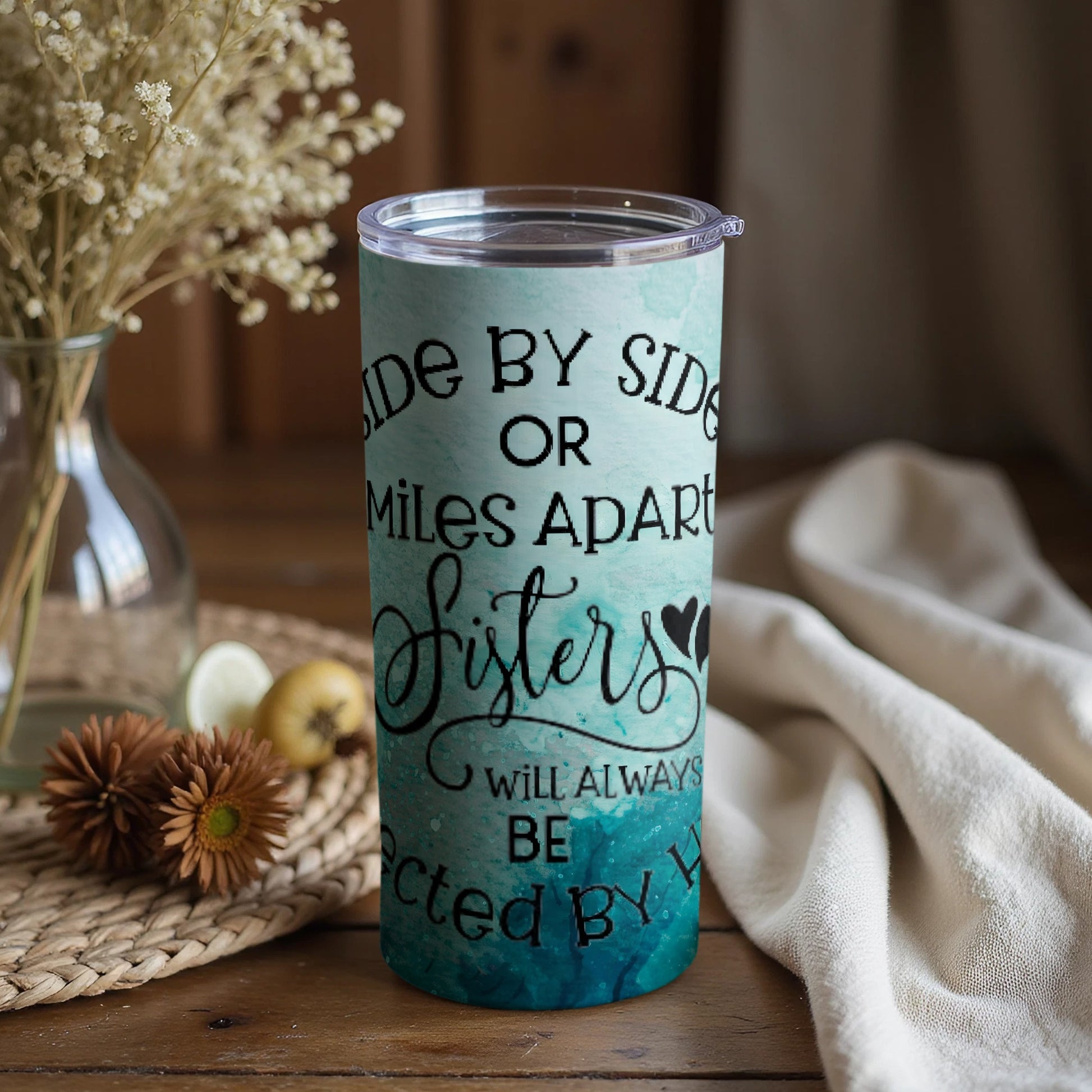 Side By Side Or Miles Apart Sisters Tumbler