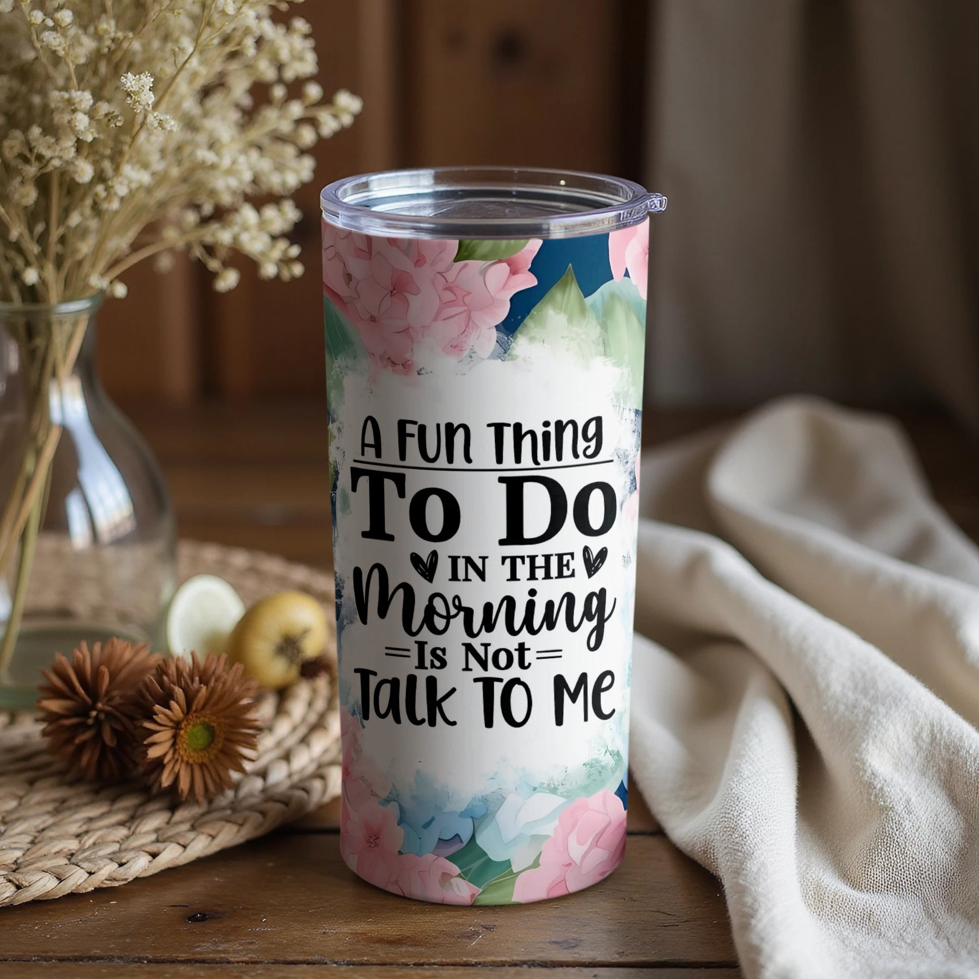 A Fun Thing To Do In The Morning Tumbler
