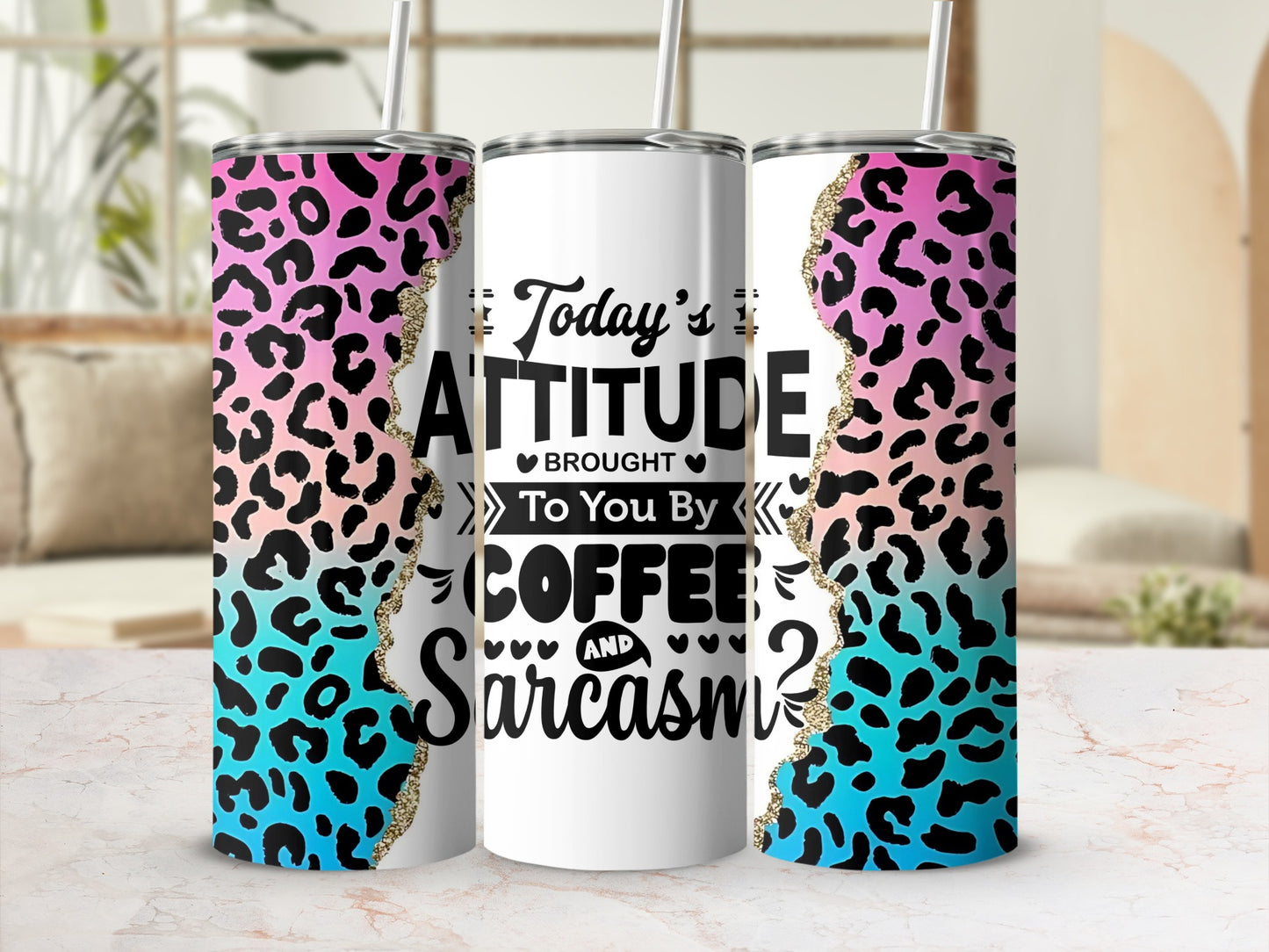 Today's Attitude Brought to You By Coffee and Sarcasm tumbler
