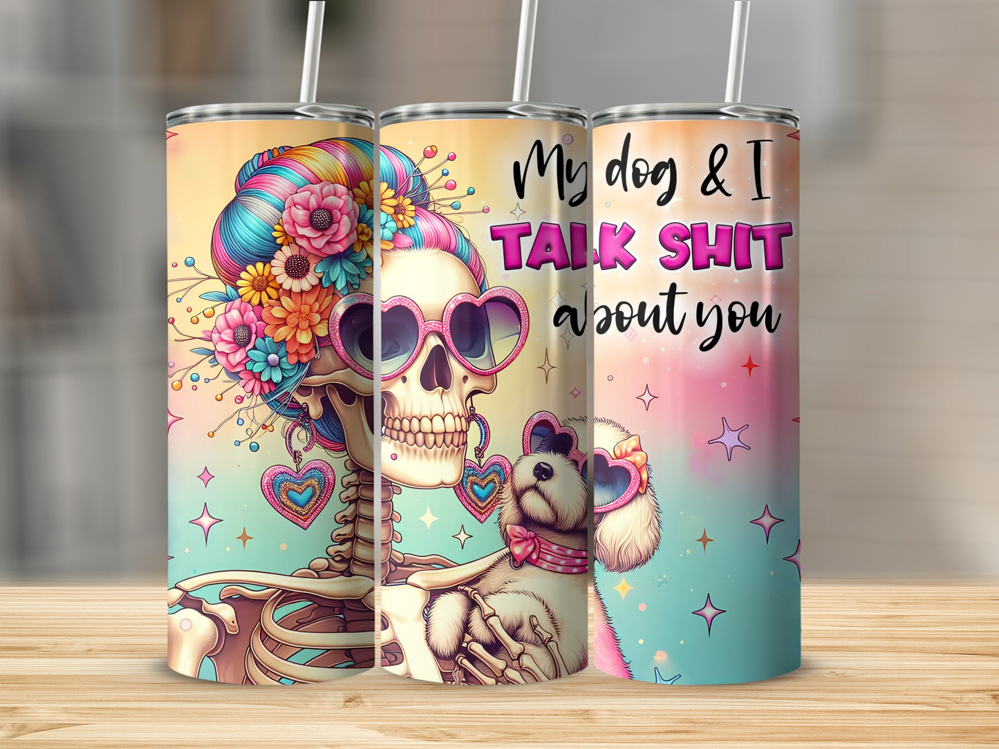 Skeleton with flowers and sunglasses holding a dog, text reads "My dog & I talk shit about you".