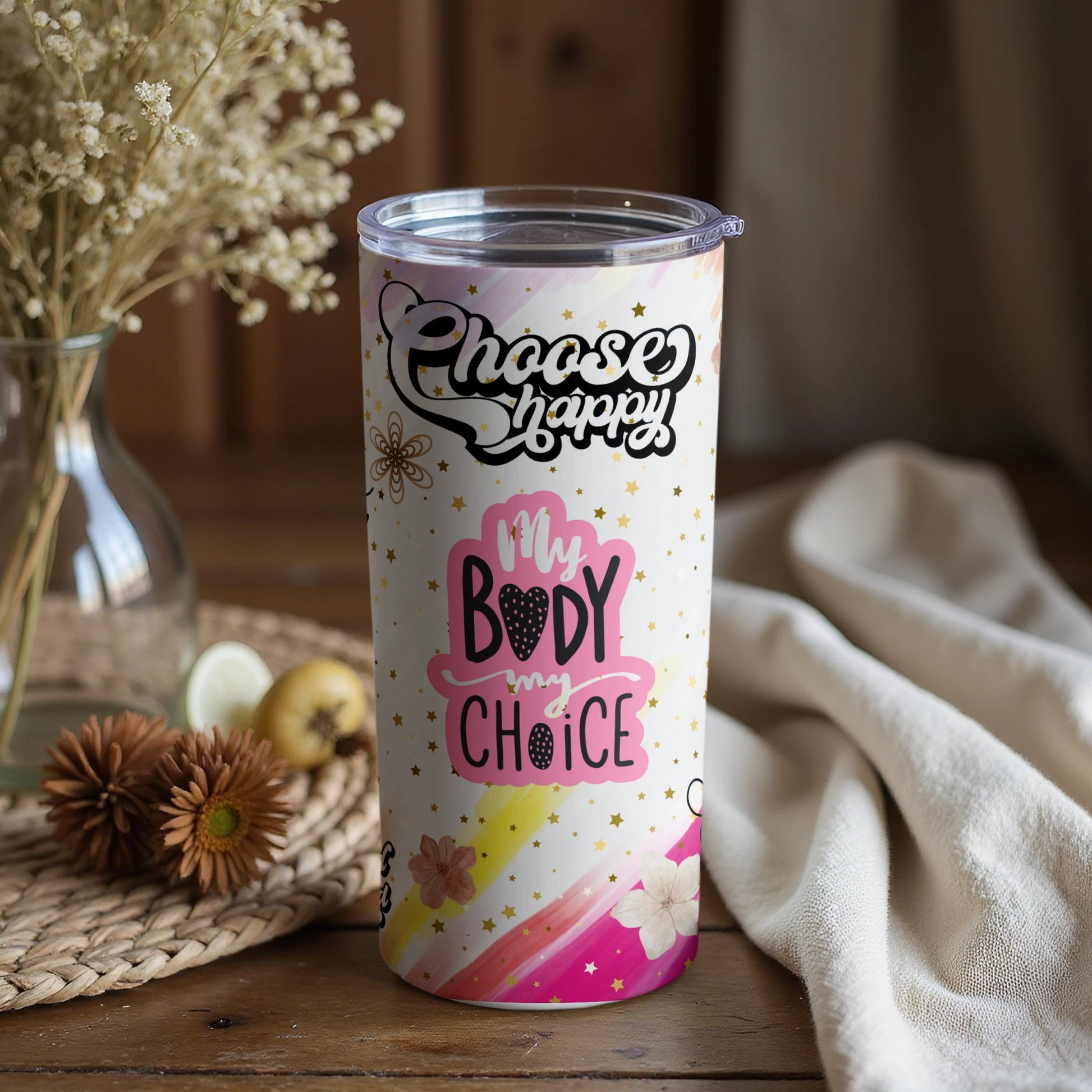 Colorful Choose Happy My Body My Choice Tumbler