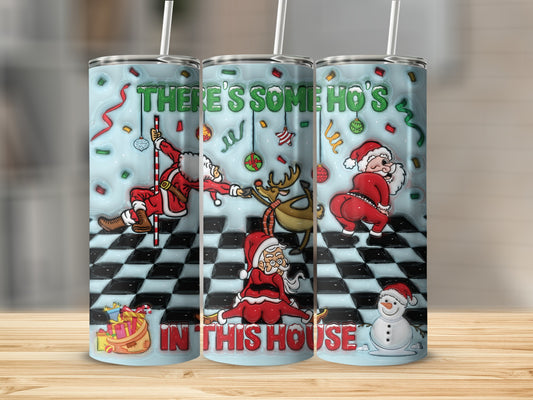 There's Some Ho's in This House Santa Tumbler