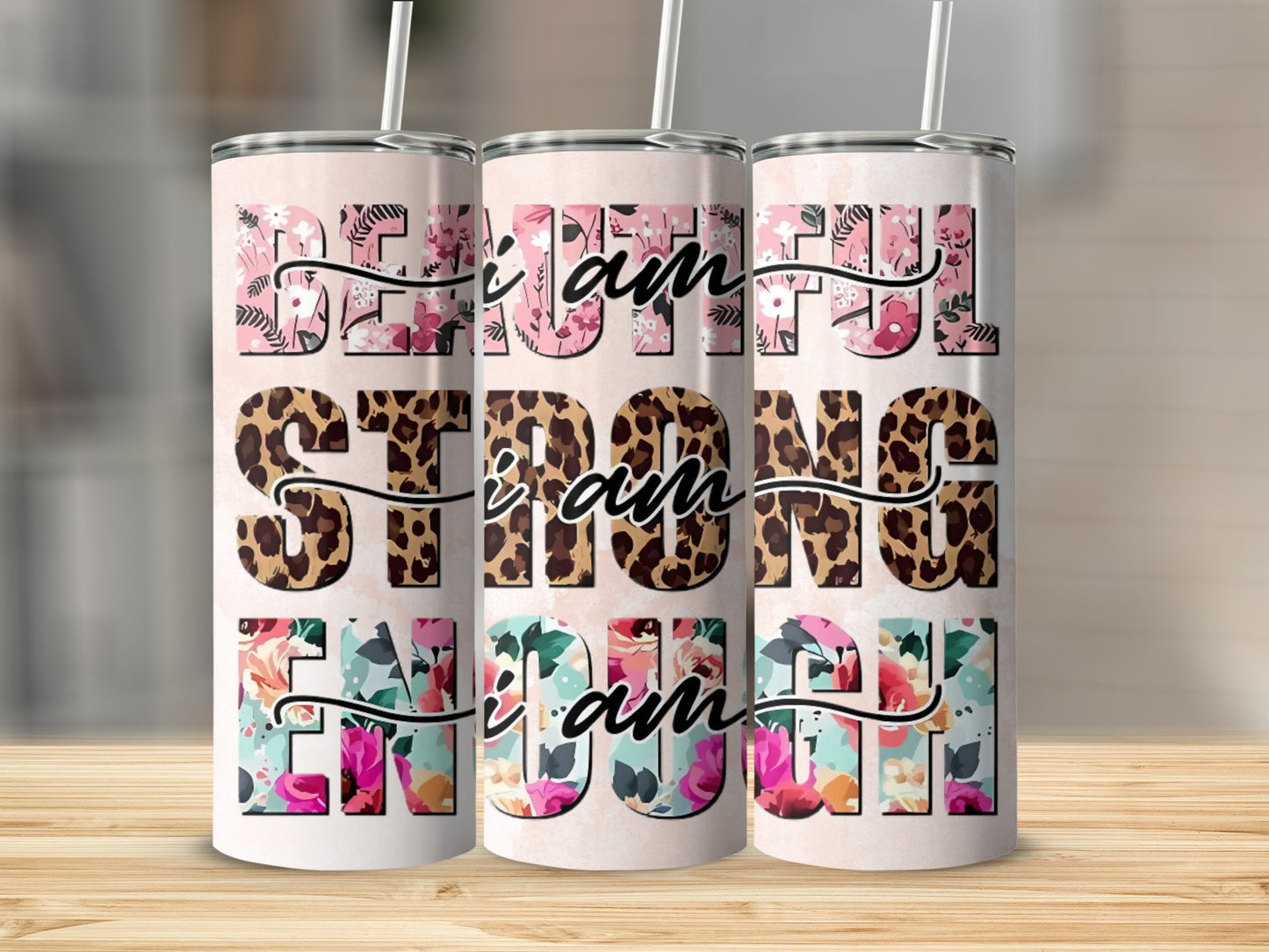 Beautiful Strong Enough Motivational Tumbler