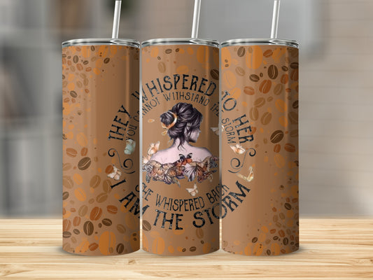 They Whispered To Her She Is The Storm Tumbler Product