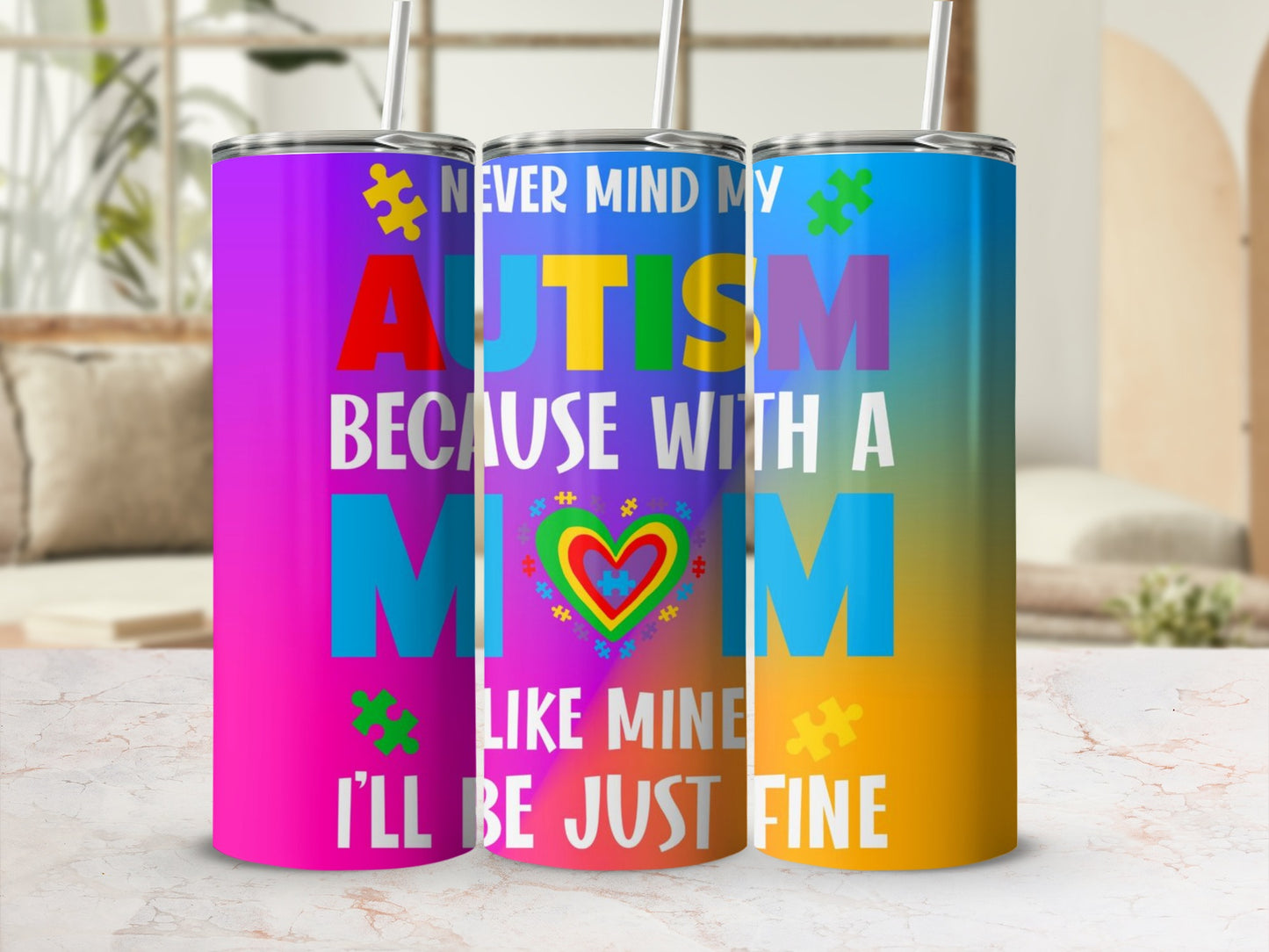 Never Mind My Autism Because With A Mom Like Mine Tumbler