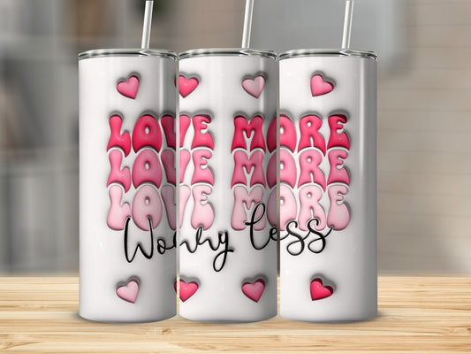 Love More Worry Less Tumbler with Hearts Design