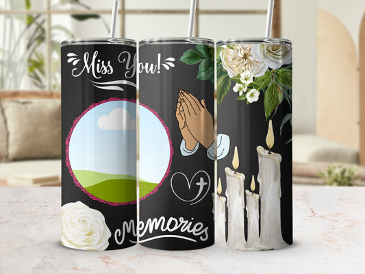 Tumblers with "Miss You!" text, praying hands, candles, and floral designs.