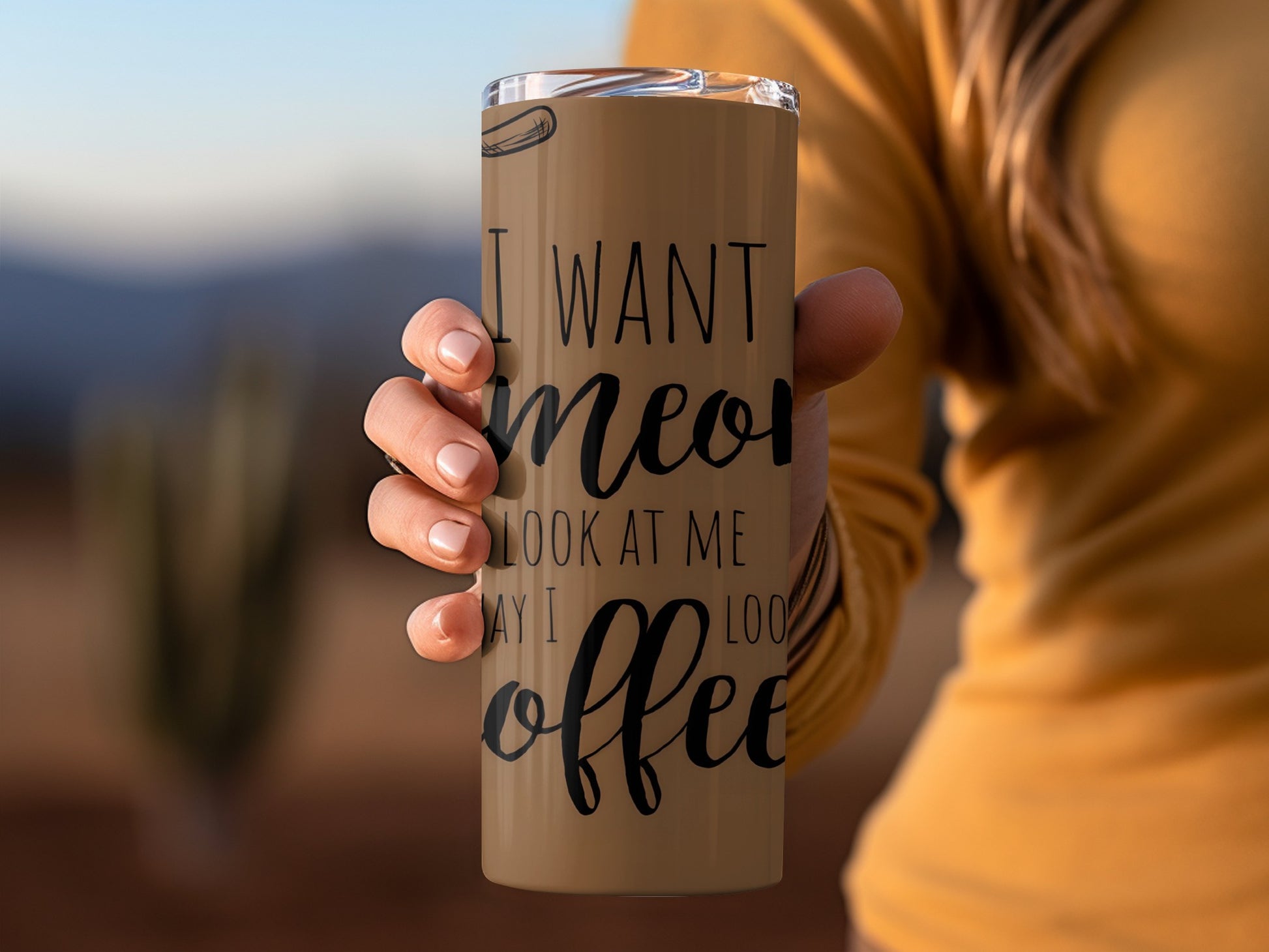 I Want People to Look at Me Coffee Look At Me Tumbler