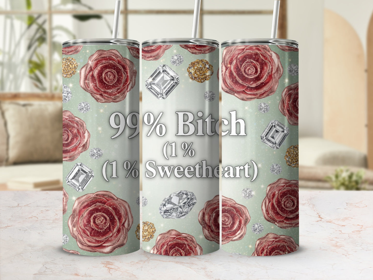 99% Bitch (1% Sweetheart) tumbler for convenient use