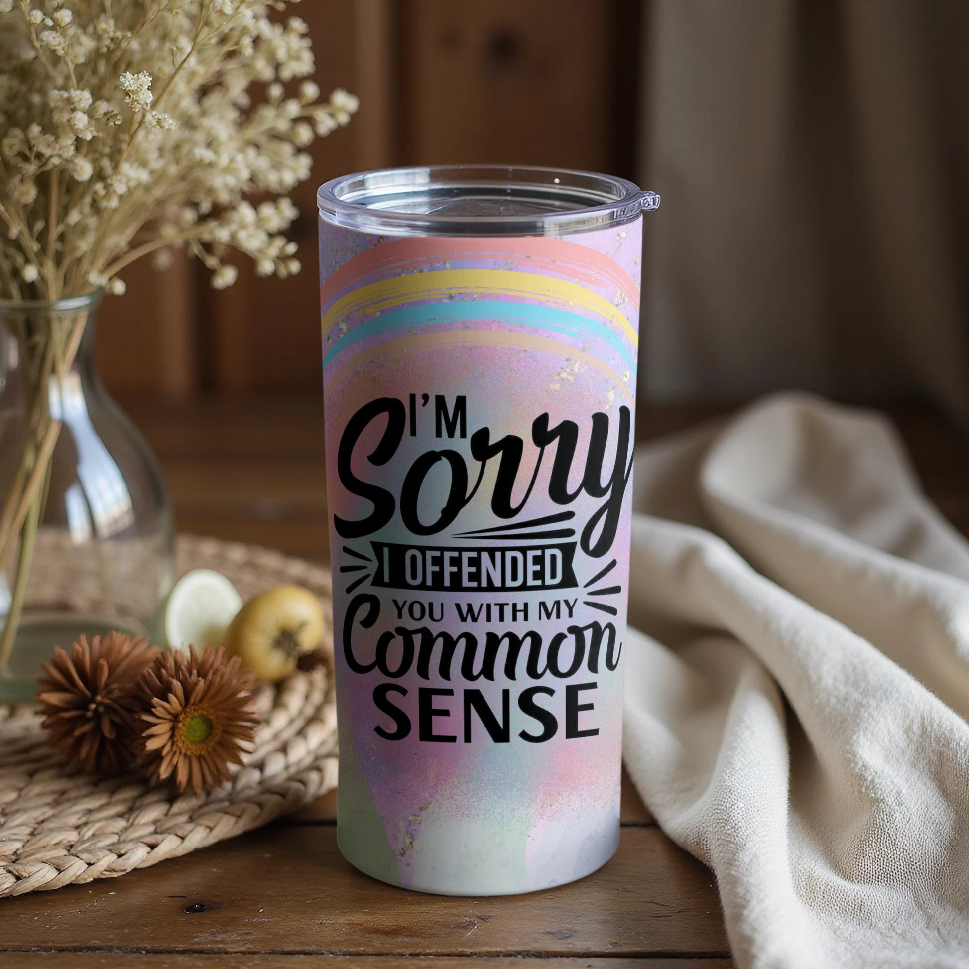 I'm Sorry I Offended You With My Common Sense tumbler