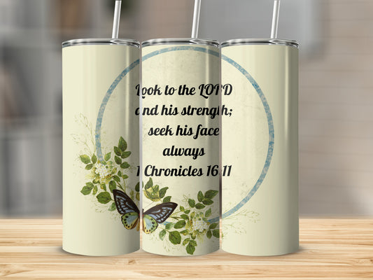 Look to the LORD and his strength Bible verse tumbler