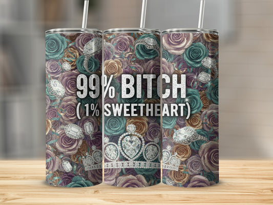 99% Bitch 1% Sweetheart Floral Pattern Tumbler