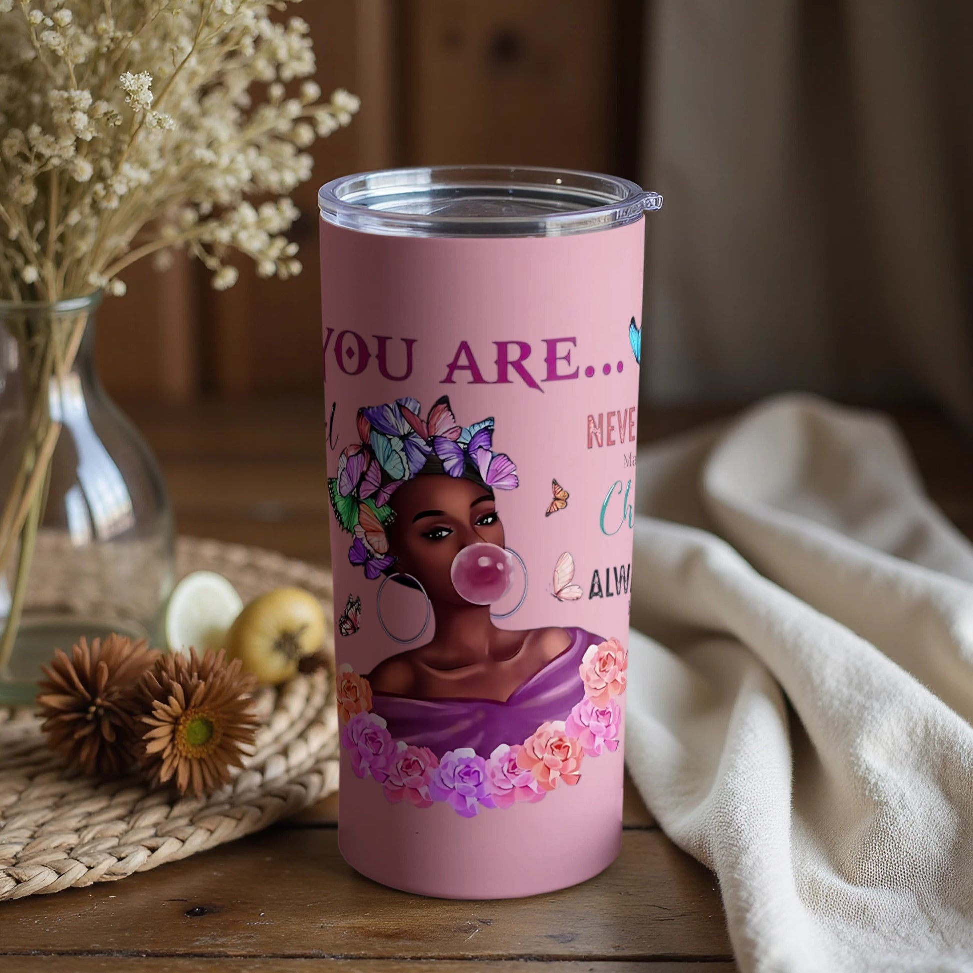 You Are Beautiful Always Inspirational Tumbler Cup