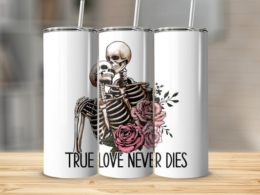 True Love Never Dies Skeleton and Roses Tumbler