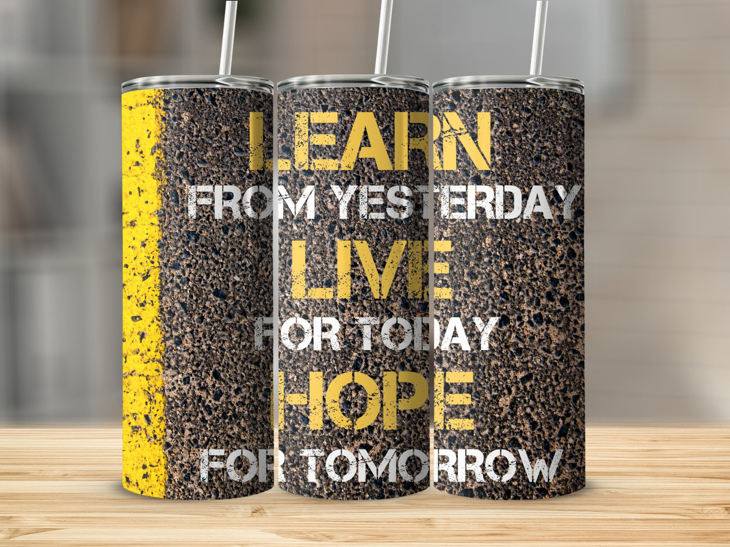 Learn from Yesterday Live for Today Hope for Tomorrow product