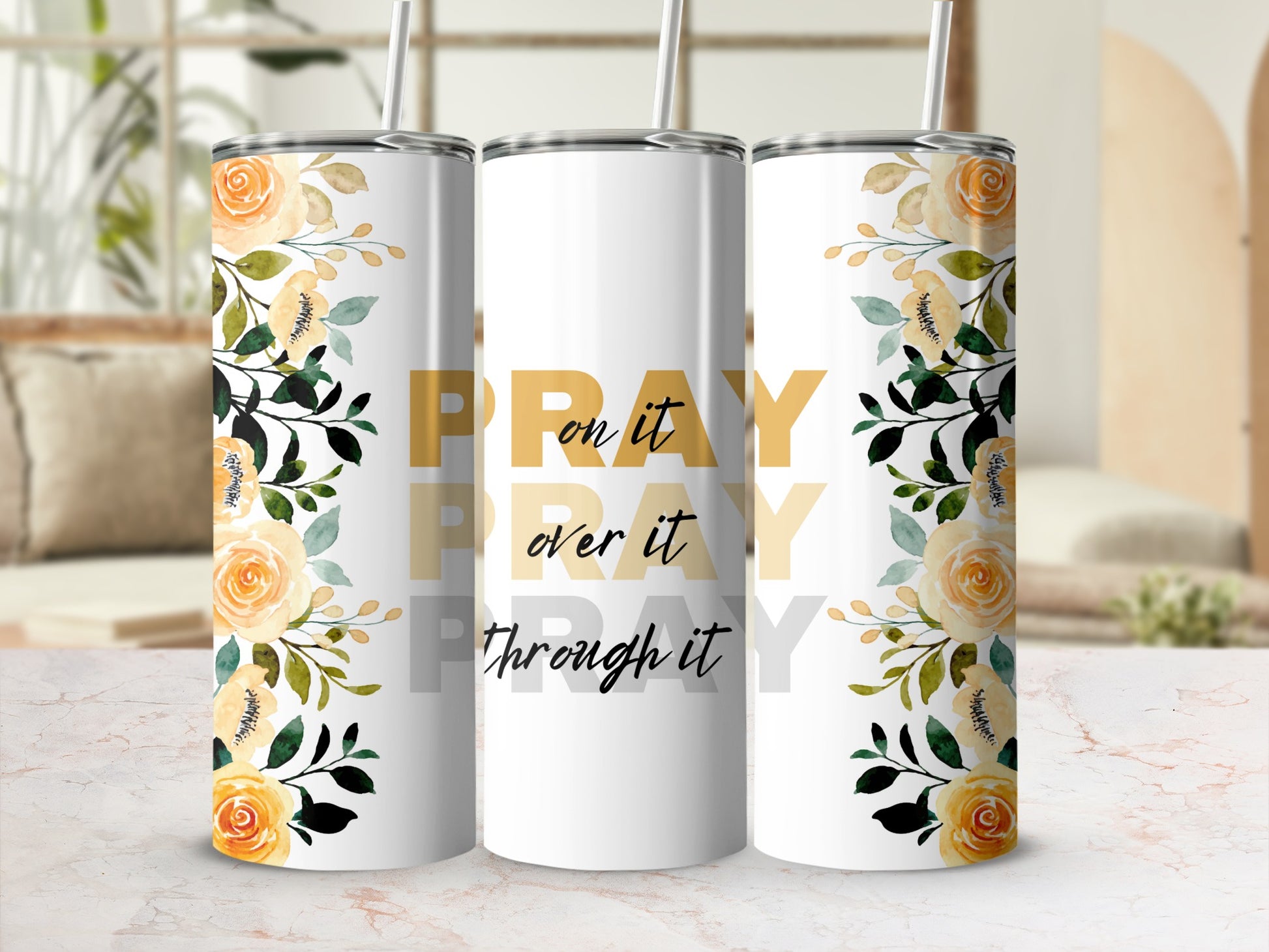 PRAY on it over it through it Yellow Floral Design Tumbler product type