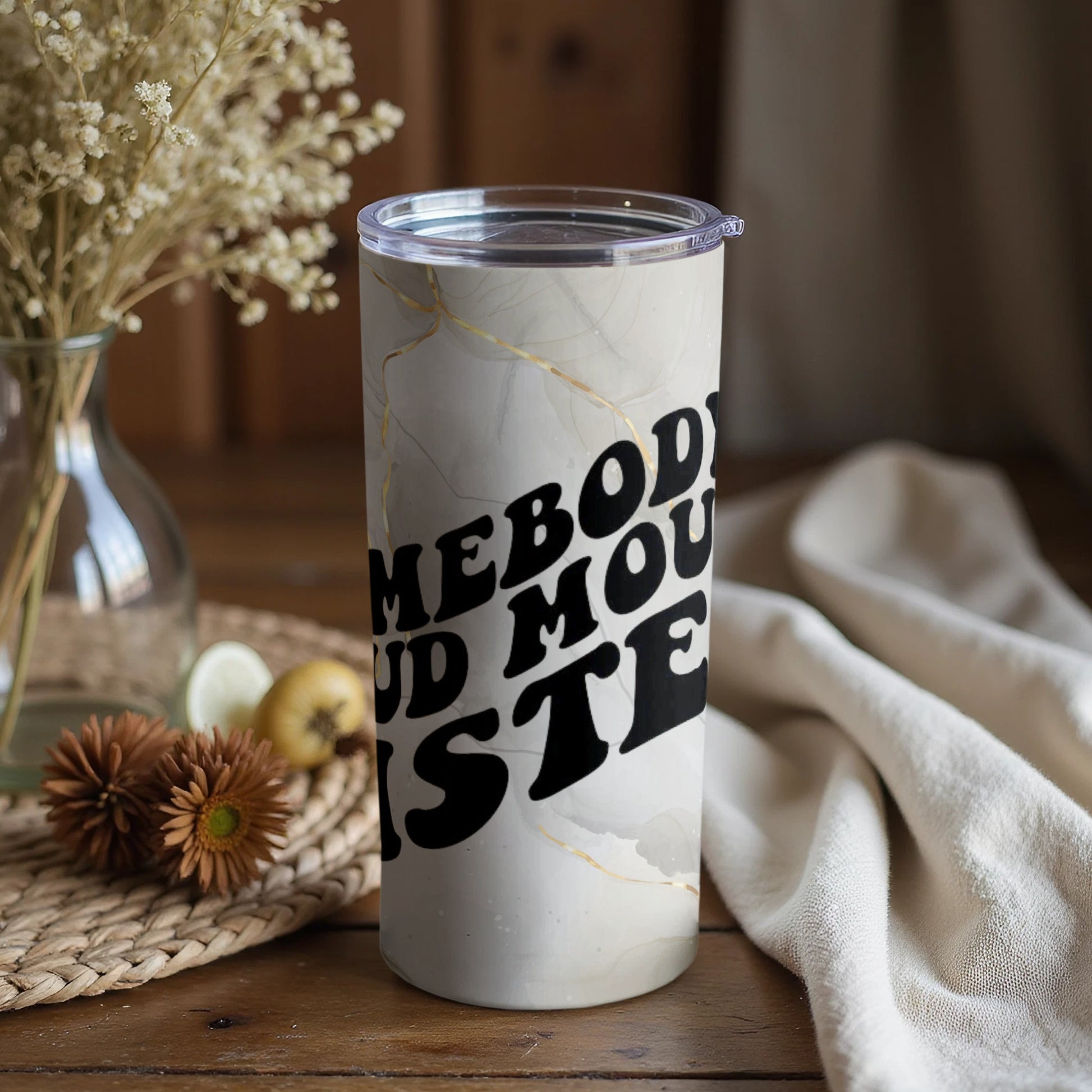 Somebody Loud Mouth Sister Insulated Tumbler
