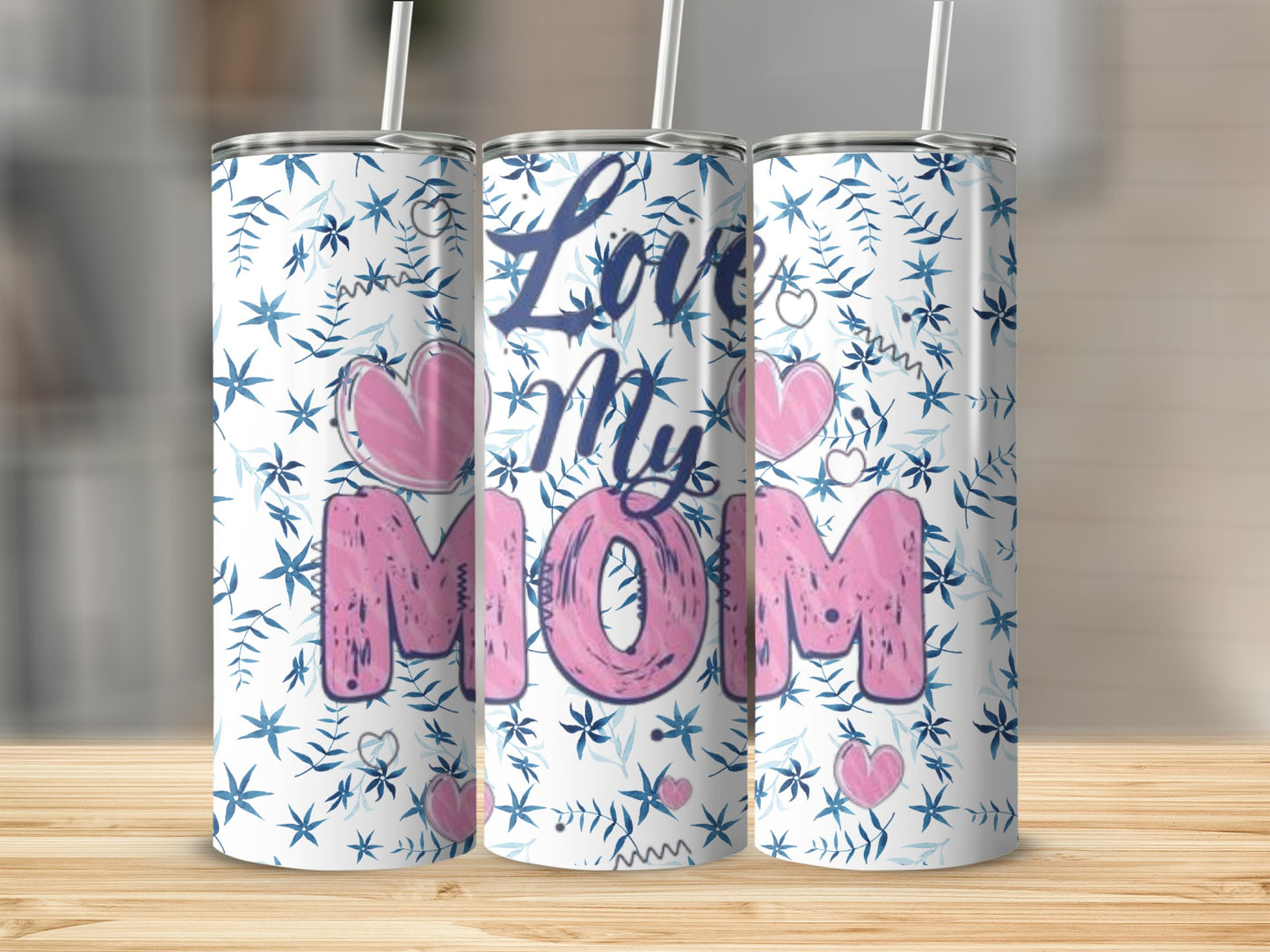 Love My Mom Floral Design Tumbler with Straw