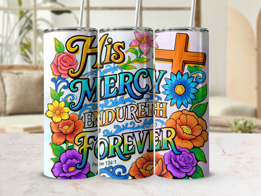 His Mercy Endureth Forever Psalm 136 Tumbler