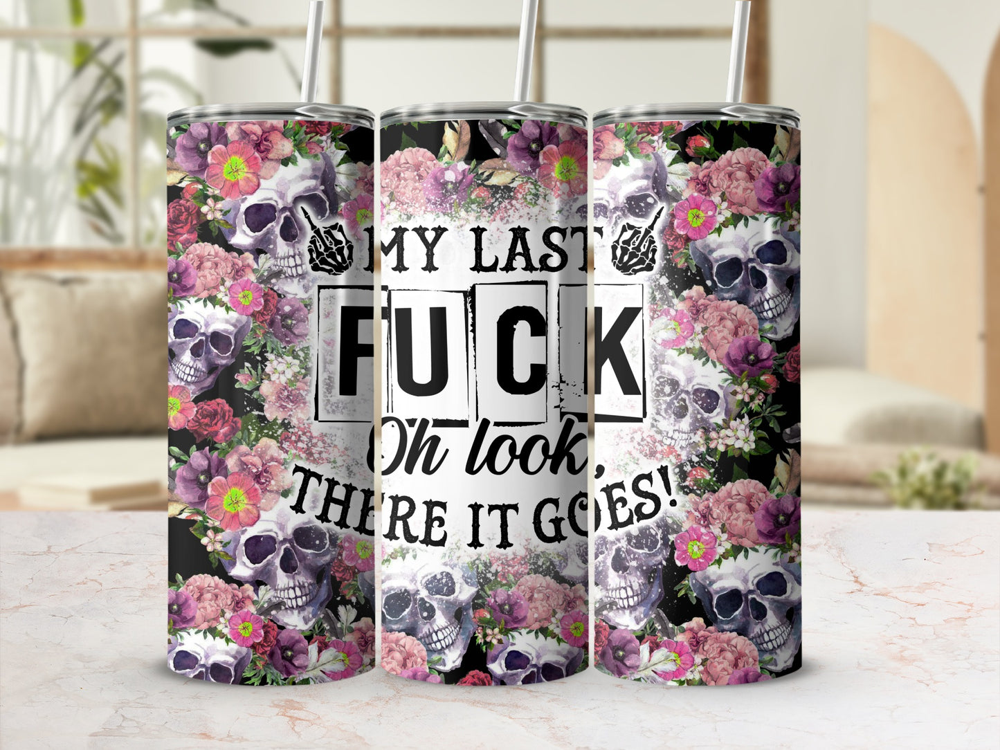Skulls Flowers My Last Fuck Oh look THERE IT GOES product type