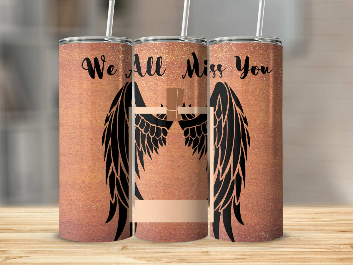 Three tumblers with black angel wings, a cross, and "We All Miss You" text.