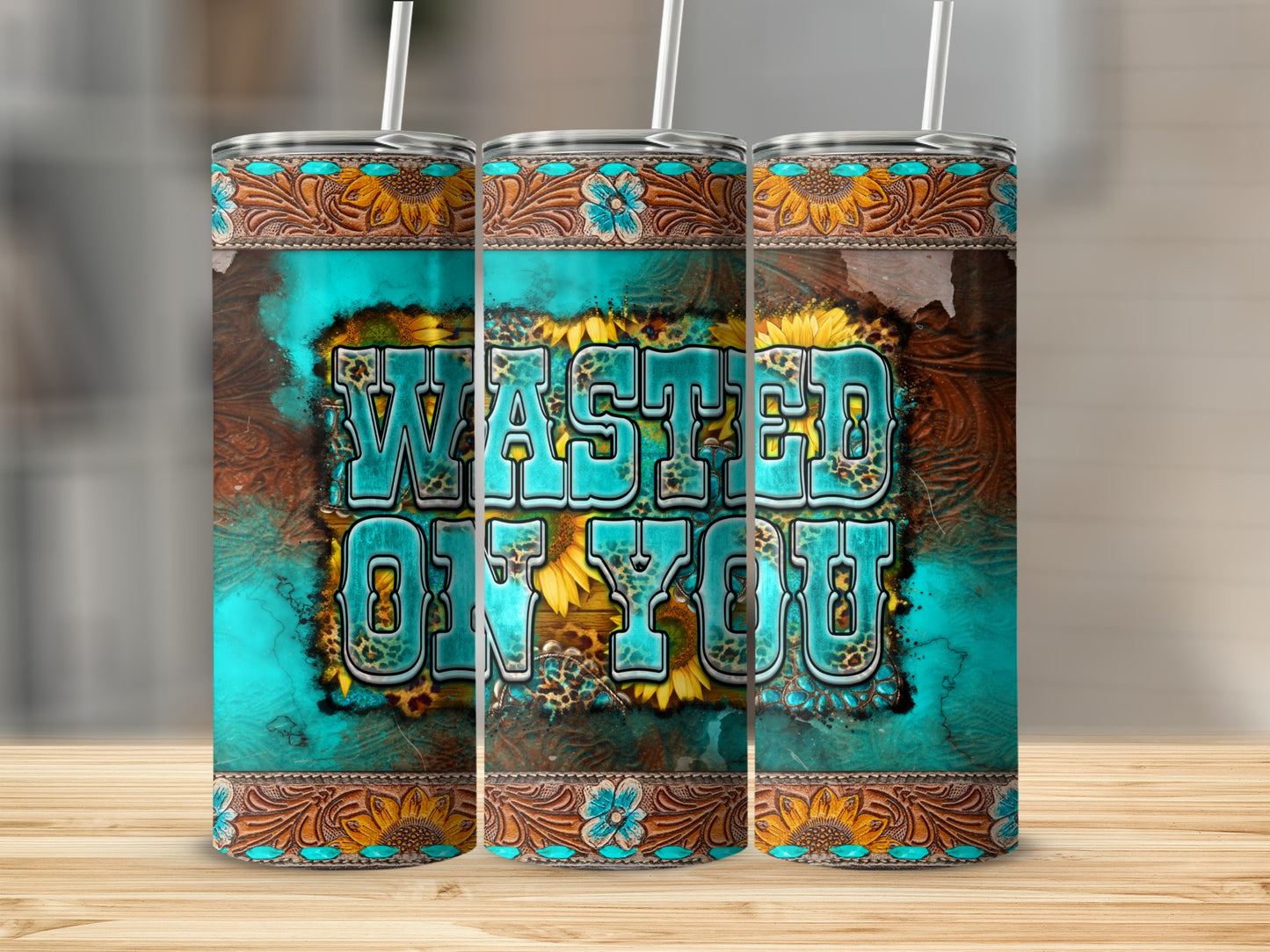 Turquoise tumbler with "Wasted On You" text, sunflowers, and western accents.
