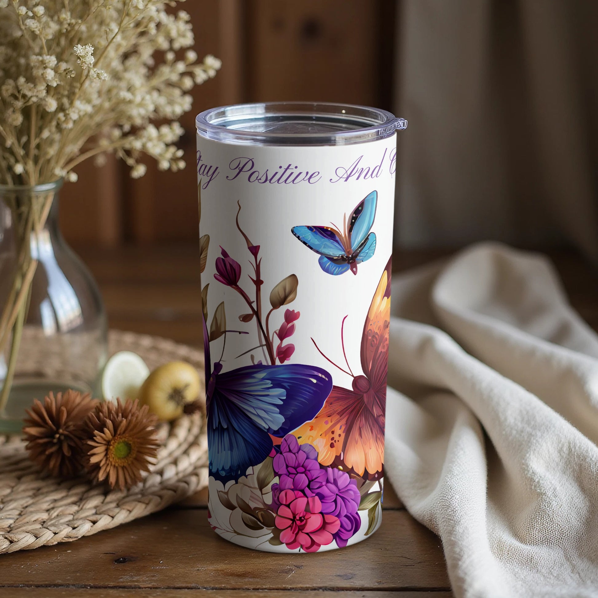 Stay Positive And Carry On Butterfly Themed Tumbler