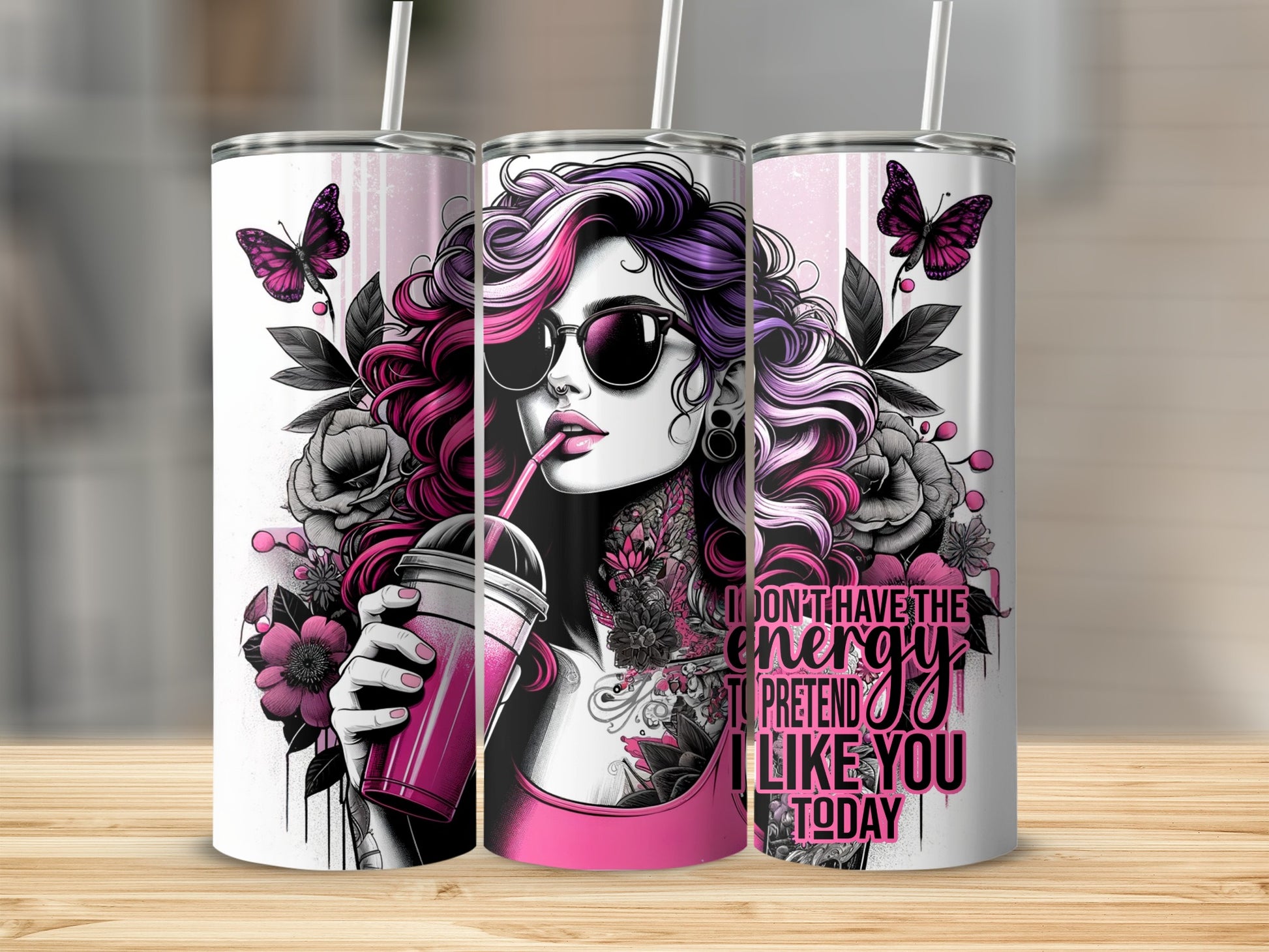 Tumbler with woman, butterflies, flowers, and text "I don't have the energy to pretend I like you today."
