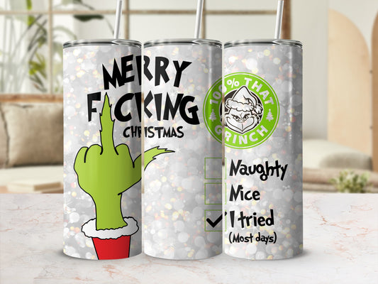 "Merry Fucking Christmas" Grinch tumbler with naughty and nice list.
