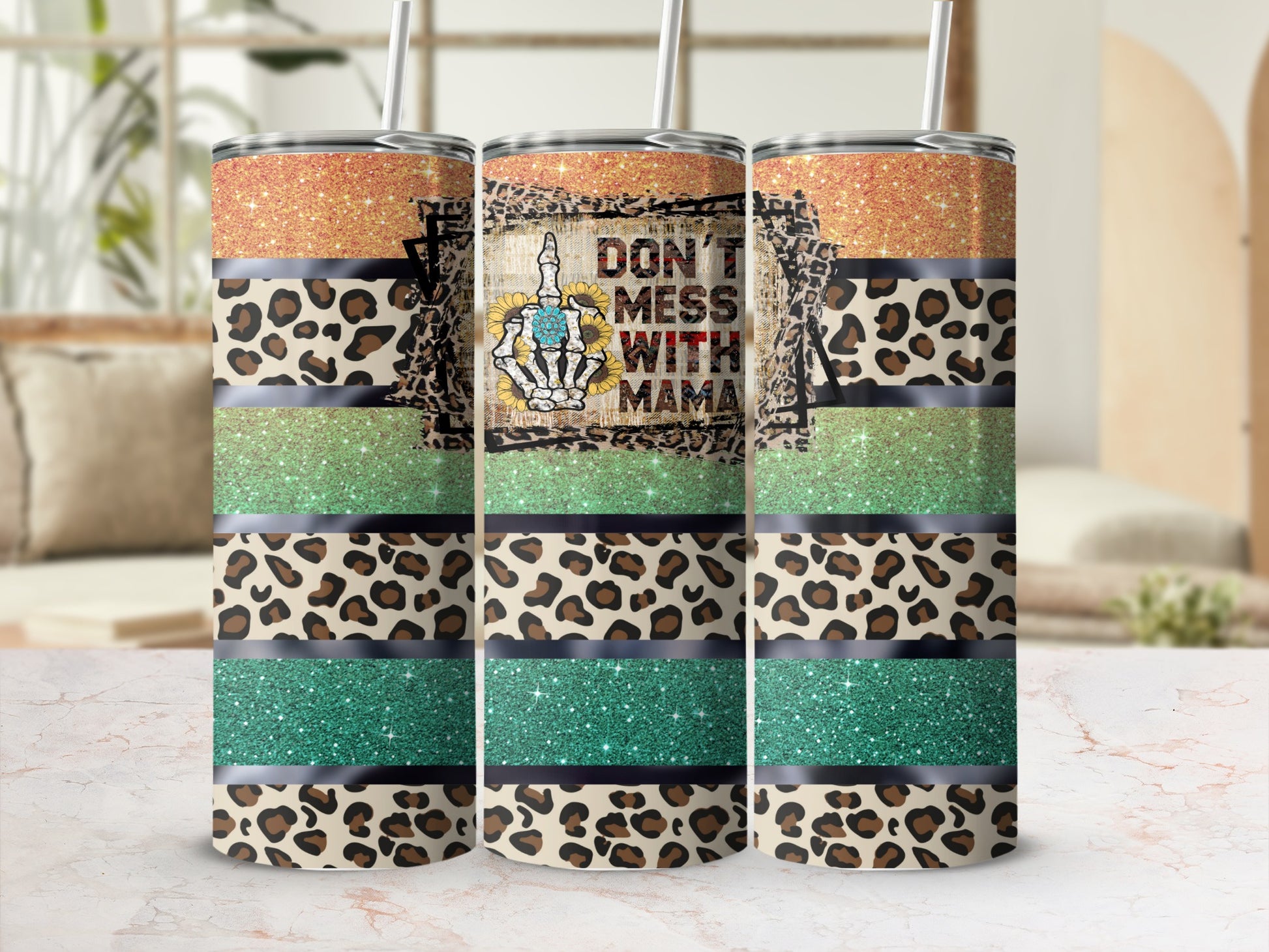 Tumbler with glitter, leopard print, and "Don't mess with Mama" skeleton graphic.