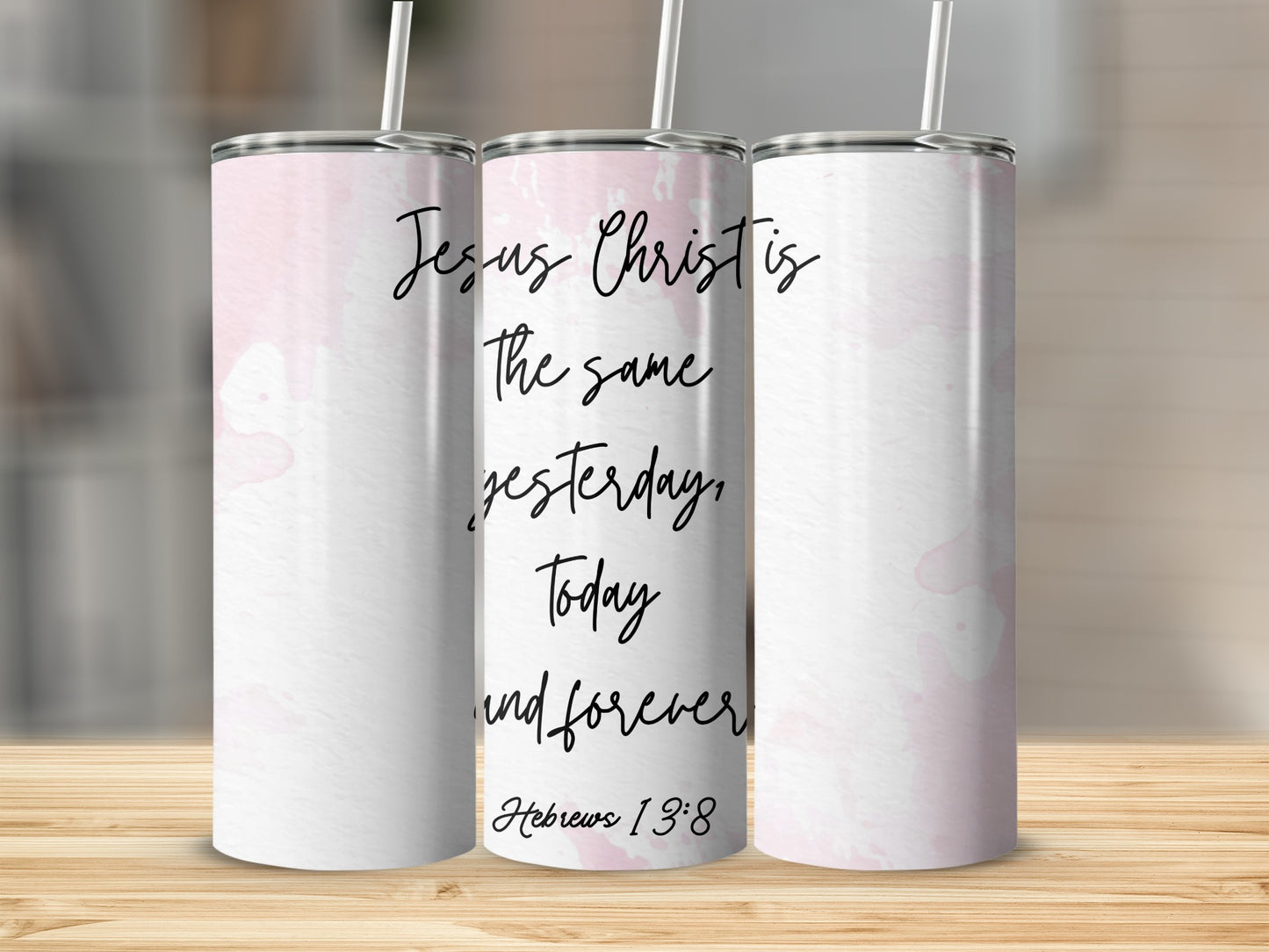 Jesus Christ Yesterday Today Forever Hebrews 13:8 tumbler