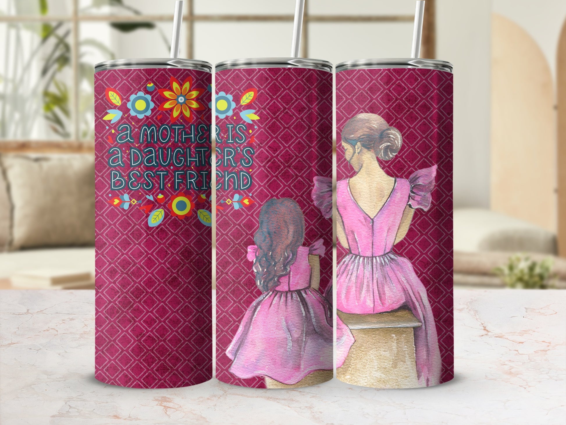 A Mother is a Daughter's Best Friend tumbler