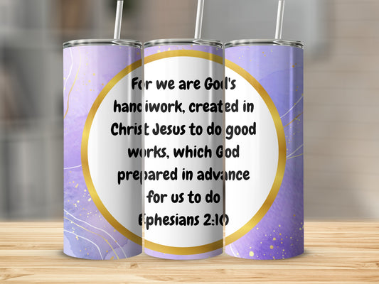Christian Inspirational Scripture Tumbler with Ephesians 2:10