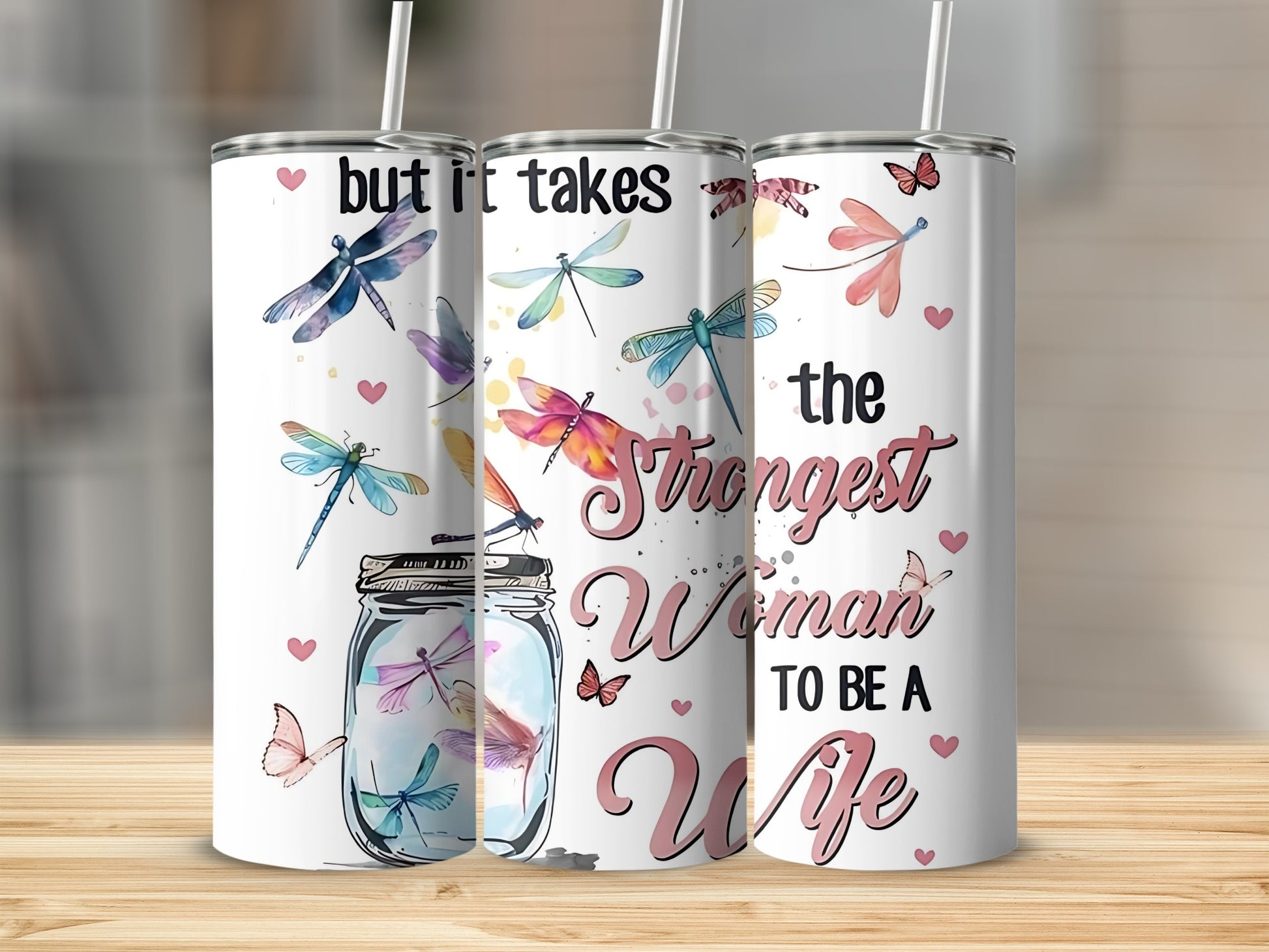 Dragonfly Design Strongest Woman to be a Wife Tumbler